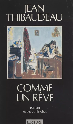 Comme un rêve - Jean Thibaudeau - (Écriture) réédition numérique FeniXX