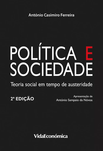 Politica e Sociedade - António Casimiro Ferreira - Vida Económica Editorial