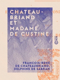 Chateaubriand et Madame de Custine