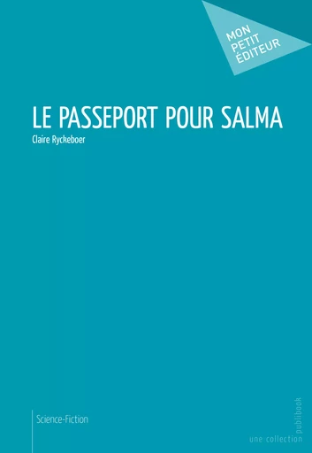 Le Passeport pour Salma - Claire Ryckeboer - Mon Petit Editeur