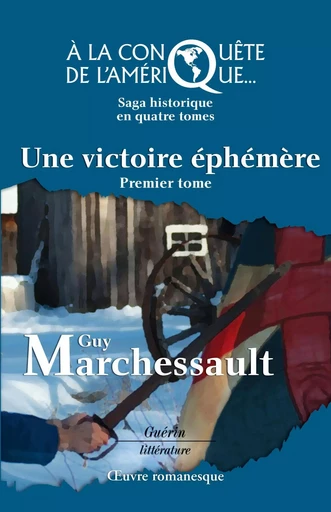 Une victoire éphémère - Guy Marchessault - Guérin, éditeur ltée