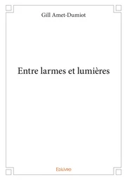 Entre larmes et lumières