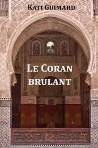 Le Coran Brûlant - Kati Guimard - Edixon