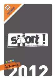 SHORT ! Automne 2012