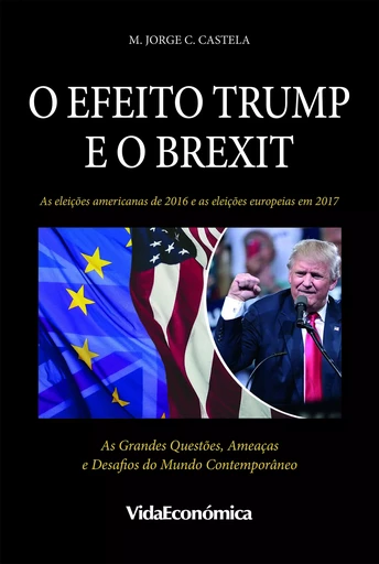 O Efeito Trump e o Brexit - M. Jorge C. Castela - Vida Económica Editorial