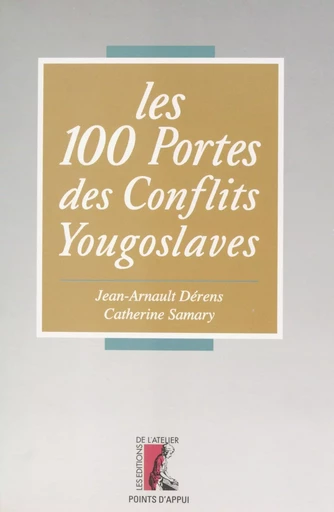 Les conflits yougoslaves de A à Z - Jean-Arnault Dérens, Catherine Samary - Éditions de l'Atelier (réédition numérique FeniXX) 