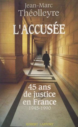 L'accusée - Jean-Marc Théolleyre - (Robert Laffont) réédition numérique FeniXX