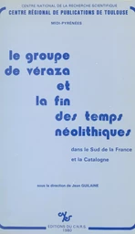 Le groupe de Veraza et la fin des temps néolithiques dans le sud de la France et la Catalogne