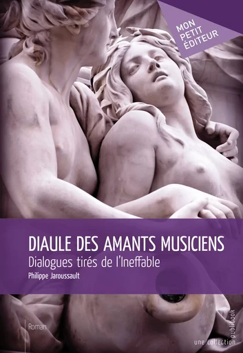 Diaule des amants musiciens - Philippe Jaroussault - Mon Petit Editeur