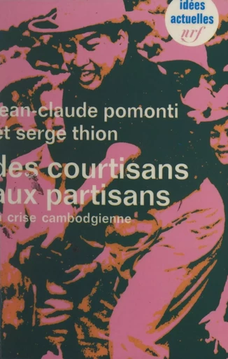 Des courtisans aux partisans - Jean-Claude Pomonti, Serge Thion - (Gallimard) réédition numérique FeniXX