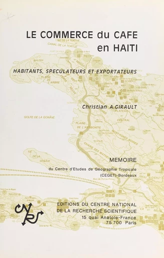 Le commerce du café en Haïti : habitants, spéculateurs et exportateurs - Christian Girault - CNRS Éditions (réédition numérique FeniXX)