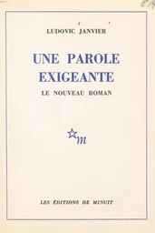 Une parole exigeante : le nouveau roman