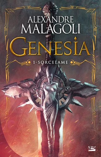 Genesia - Les Chroniques Pourpres, T1 : Sorcelame - Alexandre Malagoli - Bragelonne