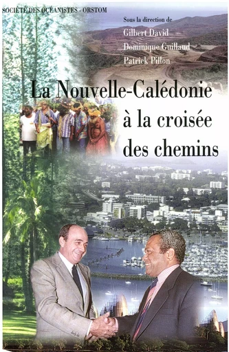 La Nouvelle-Calédonie à la croisée des chemins : 1989-1997 -  - Société des Océanistes