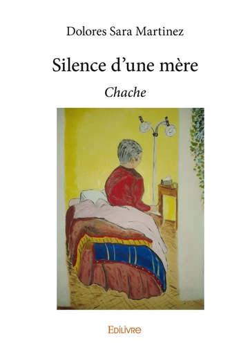 Silence d'une mère - Dolores Sara Martinez - Editions Edilivre