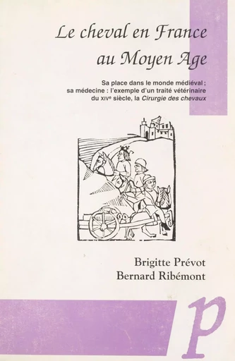 Le cheval en France au Moyen âge - Brigitte Prévot, Bernard Ribemont - Paradigme (réédition numérique FeniXX)