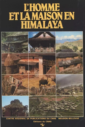 L'homme et la maison en Himalaya : écologie du Népal -  CNRS - CNRS Éditions (réédition numérique FeniXX)