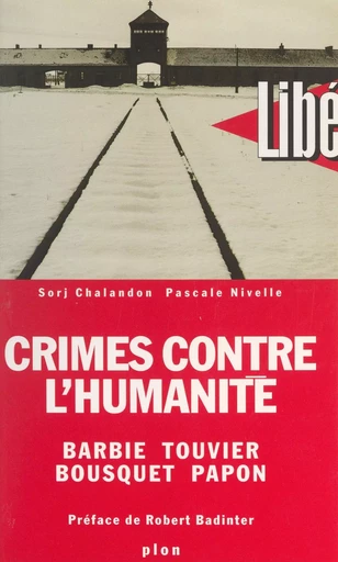 Crimes contre l'Humanité : Barbie, Touvier, Bousquet, Papon - Sorj Chalandon, Pascale Nivelle - (Plon) réédition numérique FeniXX