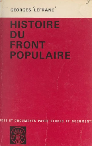 Histoire du Front Populaire, 1934-1938 - Georges Lefranc - (Payot & Rivages) réédition numérique FeniXX