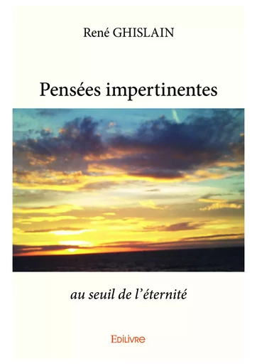 Pensées impertinentes - René Ghislain - Editions Edilivre