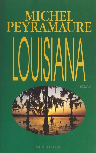 Louisiana - Michel Peyramaure - (Presses de la Cité) réédition numérique FeniXX