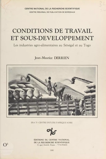 Conditions de travail et sous-développement : les industries agro-alimentaires au Sénégal et au Togo - Jean-Maurice Derrien - CNRS Éditions (réédition numérique FeniXX)