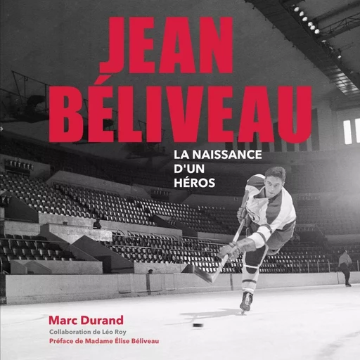 JEAN BÉLIVEAU La naissance d'un héros - Marc Durand - Éditions Sylvain Harvey