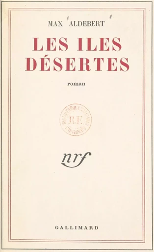 Les îles désertes - Max Aldebert - Gallimard (réédition numérique FeniXX)