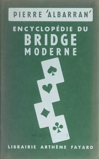 Encyclopédie du bridge moderne - Pierre Albarran - (Fayard) réédition numérique FeniXX