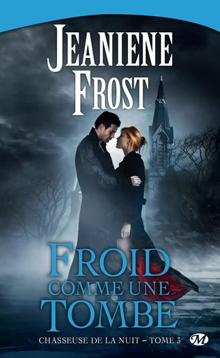 Chasseuse de la nuit, T3 : Froid comme une tombe - Jeaniene Frost - Milady