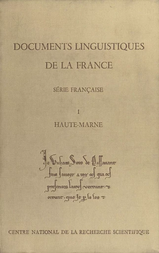 Documents linguistiques de la France, série française (1) : Haute-Marne - J. G. Gigot - CNRS Éditions (réédition numérique FeniXX)