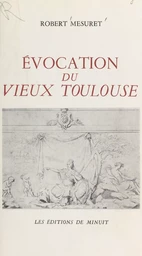 Évocation du vieux Toulouse