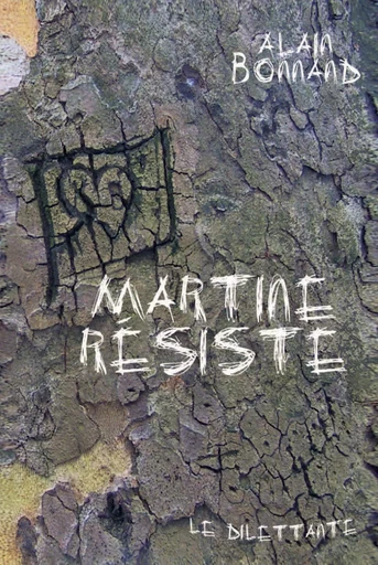 Martine résiste - Alain Bonnand - Le Dilettante