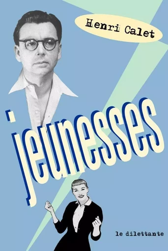 Jeunesses - Henri Calet - Le Dilettante