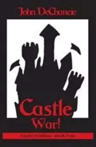 Castle War! - John DeChancie - Open Road Media