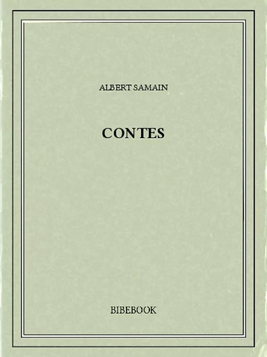 Contes - Albert Samain - Bibebook