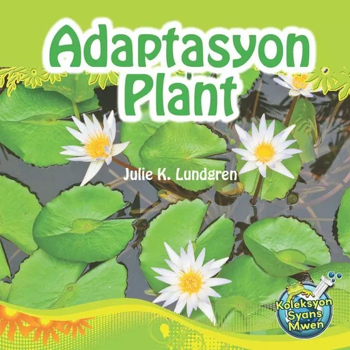 Adaptasyon Plant / Plant Adaptations - Julie K. Lundgren - Educa Vision Inc.