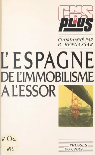 L'Espagne, de l'immobilisme à l'essor - Bartolomé Bennassar - CNRS Éditions (réédition numérique FeniXX)