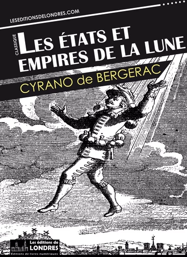 Les États et Empires de la lune -  Cyrano De Bergerac - Les Editions de Londres