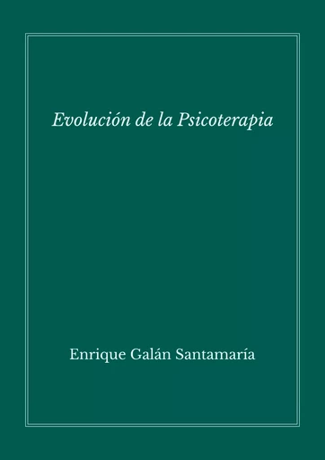 Evolución de la psicoterapia - Enrique Galán - Editorial Manuscritos