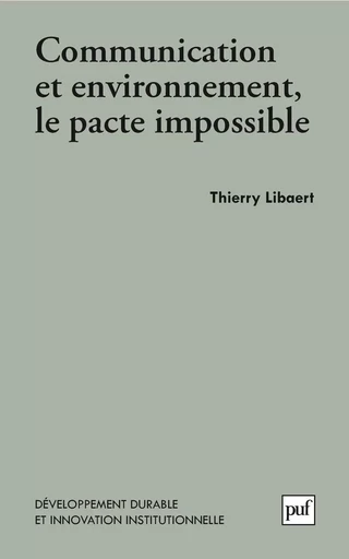 Communication et environnement, le pacte impossible - Thierry Libaert - Humensis