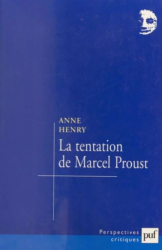 La tentation de Marcel Proust - Anne Henry - Presses universitaires de France (réédition numérique FeniXX)