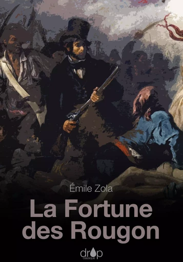 La Fortune des Rougon - Émile Zola - Les éditions Pulsio