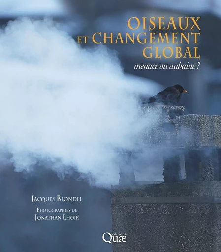 Oiseaux et changement global - Jacques Blondel - Quae