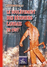 Le soulèvement des Résiniers landais en 1907