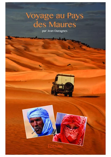 Voyage au Pays des Maures - Jean Daragnes - Editions Edilivre