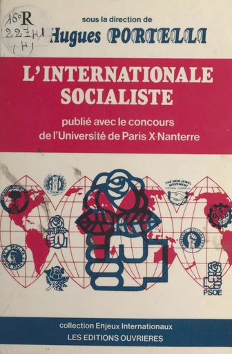 L'Internationale socialiste (1945-1983) - Hugues Portelli - Éditions de l'Atelier (réédition numérique FeniXX) 