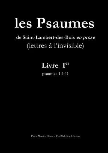 Les Psaumes de Saint-Lambert-des-Bois en prose -  - Pascal Maurice éditeur