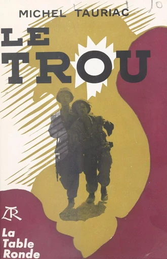 Le trou - Michel Tauriac - la Table ronde (réédition numérique FeniXX)