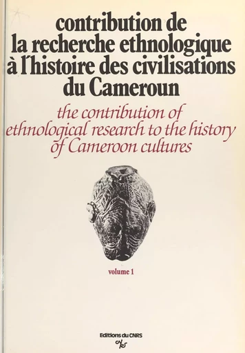 Contribution de la recherche ethnologique à l'histoire des civilisations du Cameroun -  - CNRS Éditions (réédition numérique FeniXX)